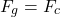  \begin{equation*} F_g = F_c \end{equation*} 