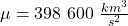  \mu = \num{398\ 600} \ {\frac{km^{3}}{s^2} 