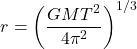  \begin{equation*} r = \left( \frac{GMT^2}{4\pi^2} \right)^{1/3} \end{equation*} 
