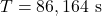  T = 86,164 \ \text{s} 