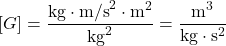  \begin{equation*} [G] = \frac{\text{kg} \cdot \text{m/s}^2 \cdot \text{m}^2}{\text{kg}^2} = \frac{\text{m}^3}{\text{kg} \cdot \text{s}^2} \end{equation*} 